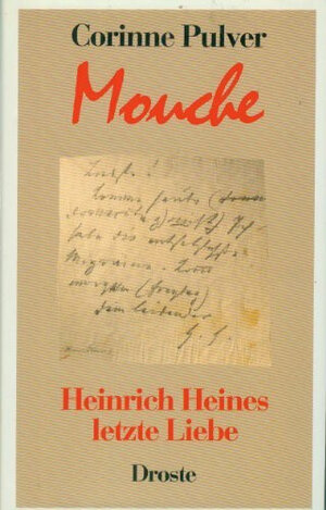 Buchcover Mouche. Heinrich Heines letzte Liebe | Corinne Pulver | EAN 9783770010103 | ISBN 3-7700-1010-8 | ISBN 978-3-7700-1010-3