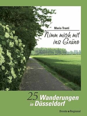 Nimm mich mit ins Grüne. 25 Wanderungen in Düsseldorf