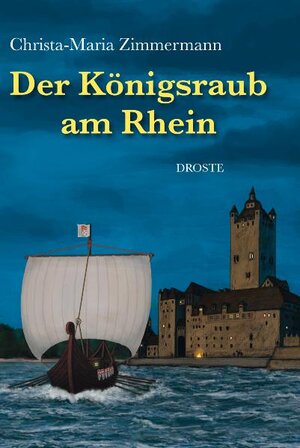 Buchcover Der Königsraub am Rhein | Christa-Maria Zimmermann | EAN 9783770014262 | ISBN 3-7700-1426-X | ISBN 978-3-7700-1426-2
