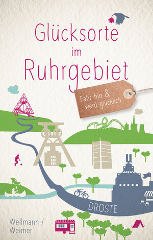 Buchcover Glücksorte im Ruhrgebiet | Tanja Weimer | EAN 9783770015689 | ISBN 3-7700-1568-1 | ISBN 978-3-7700-1568-9