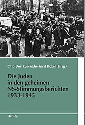 Buchcover Die Juden in den geheimen NS-Stimmungsberichten 1933-1945  | EAN 9783770016167 | ISBN 3-7700-1616-5 | ISBN 978-3-7700-1616-7