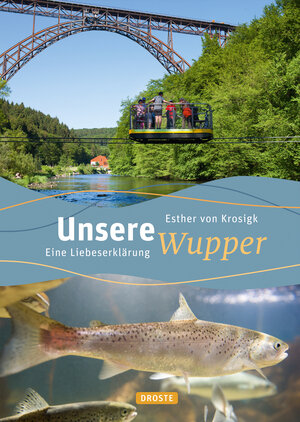 Buchcover Unsere Wupper | Esther von Krosigk | EAN 9783770020072 | ISBN 3-7700-2007-3 | ISBN 978-3-7700-2007-2
