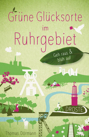 Buchcover Grüne Glücksorte im Ruhrgebiet | Thomas Dörmann | EAN 9783770020317 | ISBN 3-7700-2031-6 | ISBN 978-3-7700-2031-7