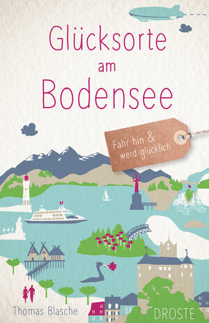 Buchcover Glücksorte am Bodensee | Thomas Blasche | EAN 9783770020348 | ISBN 3-7700-2034-0 | ISBN 978-3-7700-2034-8