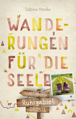 Buchcover Ruhrgebiet. Wanderungen für die Seele | Sabine Hauke | EAN 9783770020690 | ISBN 3-7700-2069-3 | ISBN 978-3-7700-2069-0