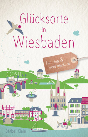 Buchcover Glücksorte in Wiesbaden | Bärbel Klein | EAN 9783770021444 | ISBN 3-7700-2144-4 | ISBN 978-3-7700-2144-4