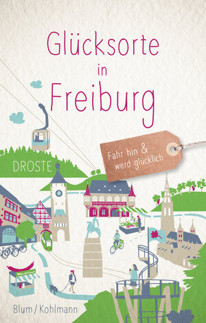 Buchcover Glücksorte in Freiburg | Silke Kohlmann | EAN 9783770021468 | ISBN 3-7700-2146-0 | ISBN 978-3-7700-2146-8