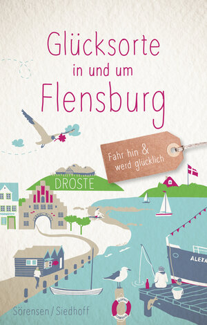 Buchcover Glücksorte in und um Flensburg | Sven Sörensen | EAN 9783770021529 | ISBN 3-7700-2152-5 | ISBN 978-3-7700-2152-9
