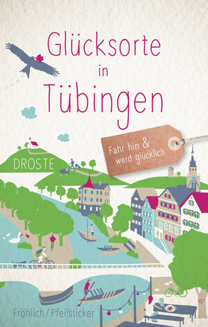 Buchcover Glücksorte in Tübingen | Mareike Fröhlich | EAN 9783770021680 | ISBN 3-7700-2168-1 | ISBN 978-3-7700-2168-0