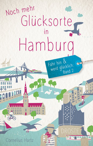 Buchcover Noch mehr Glücksorte in Hamburg | Cornelius Hartz | EAN 9783770021963 | ISBN 3-7700-2196-7 | ISBN 978-3-7700-2196-3