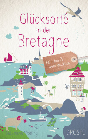 Buchcover Glücksorte in der Bretagne | Dagmar Beckmann | EAN 9783770022052 | ISBN 3-7700-2205-X | ISBN 978-3-7700-2205-2