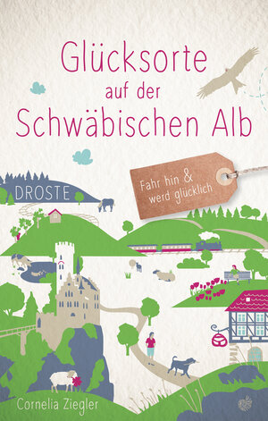 Buchcover Glücksorte auf der Schwäbischen Alb | Cornelia Ziegler | EAN 9783770022144 | ISBN 3-7700-2214-9 | ISBN 978-3-7700-2214-4