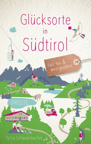 Buchcover Glücksorte in Südtirol | Petra Schwienbacher | EAN 9783770022267 | ISBN 3-7700-2226-2 | ISBN 978-3-7700-2226-7