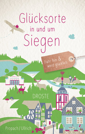 Buchcover Glücksorte in und um Siegen | Susanne Propach | EAN 9783770022571 | ISBN 3-7700-2257-2 | ISBN 978-3-7700-2257-1
