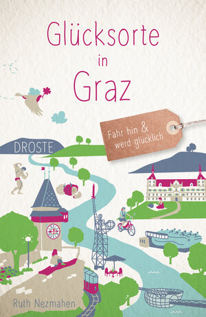 Buchcover Glücksorte in Graz | Ruth Nezmahen | EAN 9783770023615 | ISBN 3-7700-2361-7 | ISBN 978-3-7700-2361-5