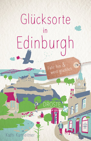 Buchcover Glücksorte in Edinburgh | Kathi Kamleitner | EAN 9783770024179 | ISBN 3-7700-2417-6 | ISBN 978-3-7700-2417-9