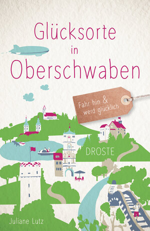 Buchcover Glücksorte in Oberschwaben | Juliane Lutz | EAN 9783770024308 | ISBN 3-7700-2430-3 | ISBN 978-3-7700-2430-8
