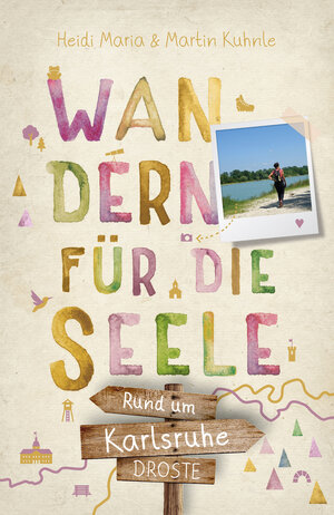 Buchcover Rund um Karlsruhe. Wandern für die Seele | Heidi Maria Kuhnle | EAN 9783770024865 | ISBN 3-7700-2486-9 | ISBN 978-3-7700-2486-5