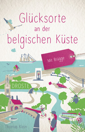 Buchcover Glücksorte an der belgischen Küste. Mit Brügge | Thomas Klein | EAN 9783770025060 | ISBN 3-7700-2506-7 | ISBN 978-3-7700-2506-0