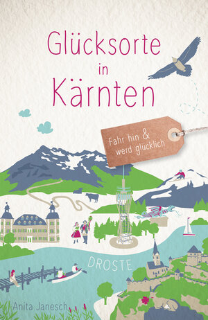 Buchcover Glücksorte in Kärnten | Anita Janesch | EAN 9783770025855 | ISBN 3-7700-2585-7 | ISBN 978-3-7700-2585-5