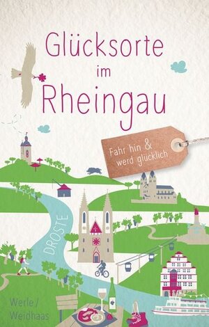 Buchcover Glücksorte im Rheingau | Tanja Werle | EAN 9783770027026 | ISBN 3-7700-2702-7 | ISBN 978-3-7700-2702-6