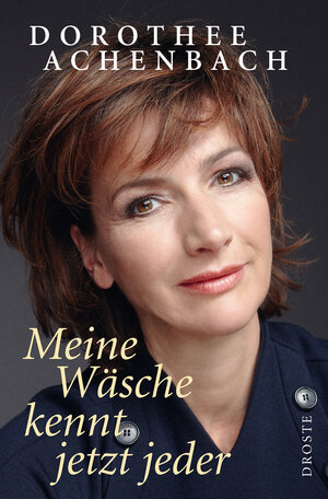 Buchcover Meine Wäsche kennt jetzt jeder | Dorothee Achenbach | EAN 9783770041435 | ISBN 3-7700-4143-7 | ISBN 978-3-7700-4143-5
