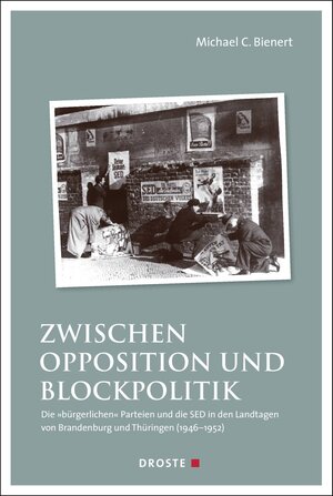 Buchcover Zwischen Opposition und Blockpolitik | Michael C. Bienert | EAN 9783770053308 | ISBN 3-7700-5330-3 | ISBN 978-3-7700-5330-8