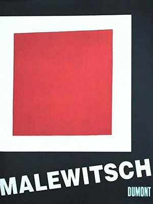 Kasimir Malewitsch, Werk und Wirkung. Ausstellung im Museum Ludwig Köln.