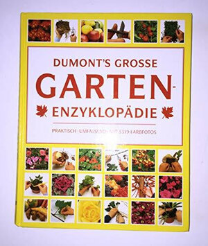 Buchcover DUMONT's Grosse Gartenenzyklopädie  | EAN 9783770146055 | ISBN 3-7701-4605-0 | ISBN 978-3-7701-4605-5