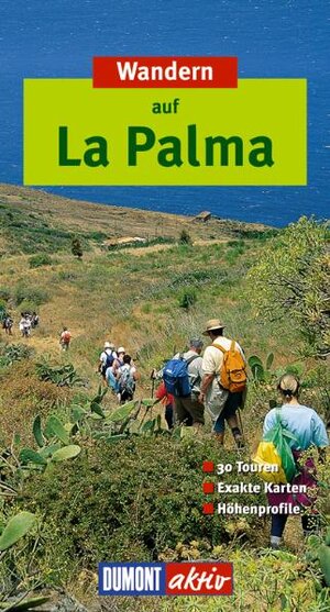 Wandern auf La Palma: 30 Touren. Exakte Karten. Höhenprofile