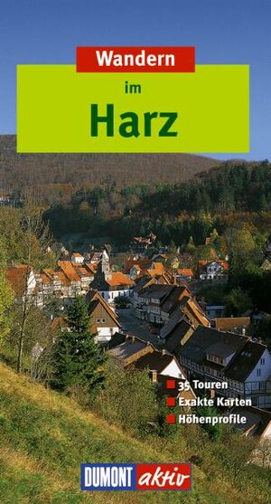 Wandern im Harz. DuMont aktiv: 35 Touren. Exakte Karten. Höhenprofile