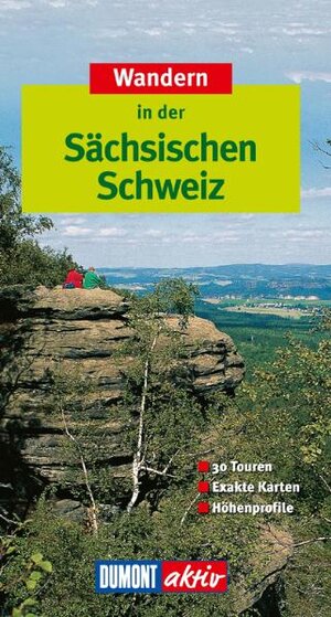 Wandern in der Sächsischen Schweiz. DuMont aktiv. 30 Touren. Exakte Karten. Höhenprofile.