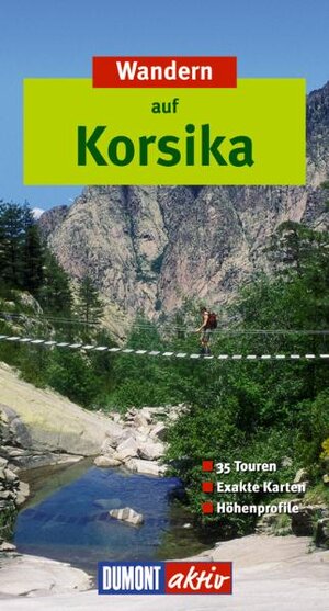 Wandern auf Korsika: 35 Touren, exakte Karten, Höhenprofile