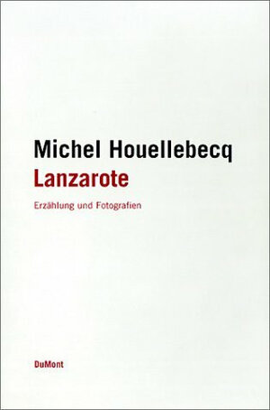 Lanzarote : Erzählung und Fotografien. Aus dem Franz. von Hinrich Schmidt-Henkel. ; 3770155505