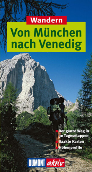 Wandern von München nach Venedig: 30 Touren, exakte Karten, Höhenprofile