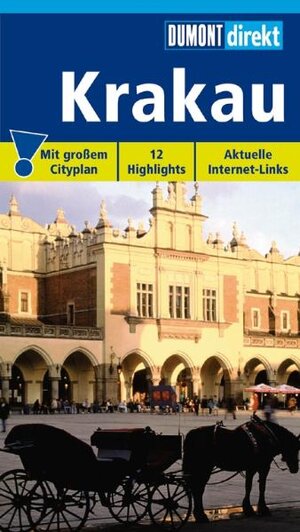 Krakau. DuMont direkt: 12 Highlights. Aktuelle Internet-Links. Mit großem Cityplan