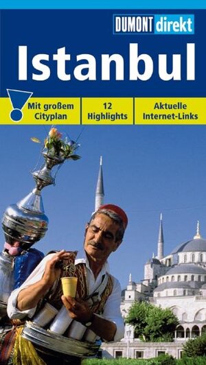 Istanbul. DuMont direkt: mit großem Cityplan. 12 Highlights. Aktuelle Internet-Links