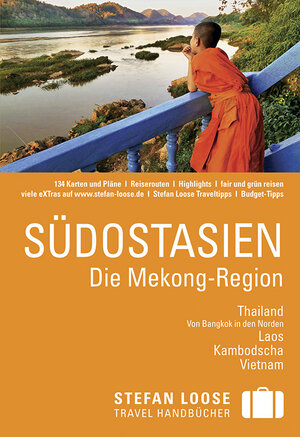 Buchcover Stefan Loose Reiseführer Südostasien, Die Mekong Region | Renate Loose | EAN 9783770167500 | ISBN 3-7701-6750-3 | ISBN 978-3-7701-6750-0