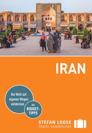 Buchcover Stefan Loose Reiseführer Iran | Priska Seisenbacher | EAN 9783770178933 | ISBN 3-7701-7893-9 | ISBN 978-3-7701-7893-3