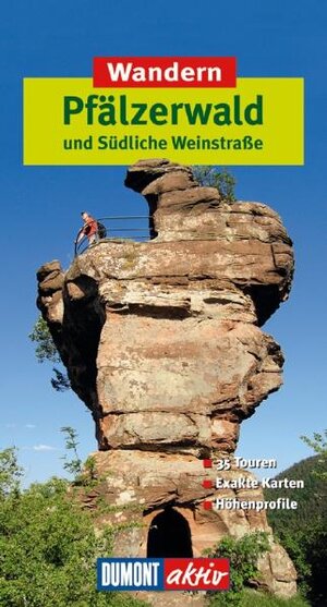 Wandern im Pfälzerwald und Südliche Weinstraße: 35 Touren. Exakte Karten. Höhenprofile