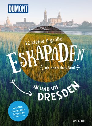 Buchcover 52 kleine & große Eskapaden in und um Dresden | Siiri Klose | EAN 9783770180813 | ISBN 3-7701-8081-X | ISBN 978-3-7701-8081-3