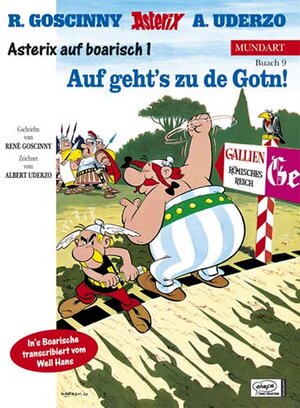 Asterix Mundart 09 Bayrisch 1: Auf Geht''''s zu de Gotn: Asterix auf boarisch: BD 9