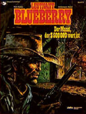 Buchcover Leutnant Blueberry / Der Mann, der 500.000 Dollar wert ist | J M Charlier | EAN 9783770405237 | ISBN 3-7704-0523-4 | ISBN 978-3-7704-0523-7
