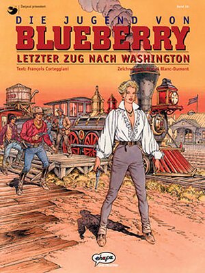 Die Jugend von Blueberry  Band 38 Letzter Zug nach Washington