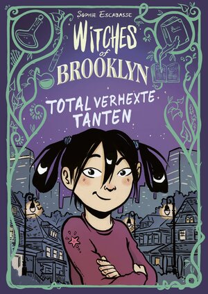 Buchcover Witches of Brooklyn - Total verhexte Tanten | Sophie Escabasse | EAN 9783770407101 | ISBN 3-7704-0710-5 | ISBN 978-3-7704-0710-1