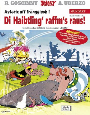 Asterix Mundart 18 Fränkisch I: Di Haibtling''''raffm''''s raus: (Asterix fränkisch 1): BD 18