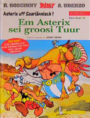 Asterix Mundart 28 Saarländisch I: Em Asterix sei groosi Tuur: Asterix schwätzt saarländisch: BD 28