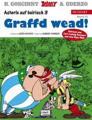 Asterix Mundart 35 Bayrisch 3: Graffd wead: Asterix auf bairisch 3: BD 35