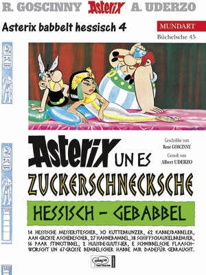 Asterix Mundart 45 Hessisch IV: Asterix un es Zuckerschnecksche: Asterix babbelt hessisch 4: BD 45