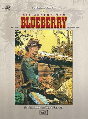 Blueberry Chroniken 01: Die Jugend von Blueberry/ Das Geheimnis des Mike S. Donovan